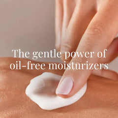 The gentle power of oil-free moisturizers
